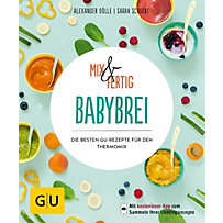 GU Kochen & Verwöhnen Küchen-Ratgeber: Mix & Fertig Babybrei GU Kochen & Verwöhnen Küchen-Ratgeber: Mix & Fertig Babybrei