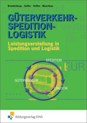 Guterverkehr Spedition Logistik Leistungserstellung In