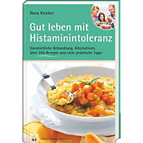 Gut leben mit Histaminintoleranz Gut leben mit Histaminintoleranz