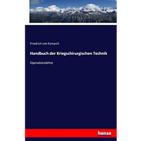 Handbuch der Kriegschirurgischen Technik Handbuch der Kriegschirurgischen Technik