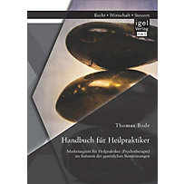Handbuch für Heilpraktiker: Marketingmix für Heilpraktiker (Psychotherapie) im Rahmen der gesetzlichen Bestimmungen Handbuch für Heilpraktiker: Marketingmix für Heilpraktiker (Psychotherapie) im Rahmen der gesetzlichen Bestimmungen