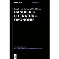 Handbuch Literatur & Ökonomie Handbuch Literatur & Ökonomie