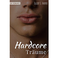 Hardcore Träume: Gay Romance Hardcore Träume: Gay Romance
