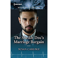 Harlequin Medical Romances: The Sheikh Doc's Marriage Bargain Harlequin Medical Romances: The Sheikh Doc's Marriage Bargain