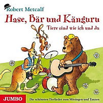 Hase, Bär und Känguru. Tiere sind wie ich und du, 1 Audio-CD Hase, Bär und Känguru. Tiere sind wie ich und du, 1 Audio-CD
