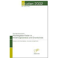 Hochbegabte Kinder in Kindertagesstätte und Grundschule Hochbegabte Kinder in Kindertagesstätte und Grundschule
