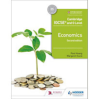 Hodder Education: Cambridge IGCSE and O Level Economics 2nd edition Hodder Education: Cambridge IGCSE and O Level Economics 2nd edition