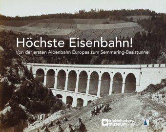 Höchste Eisenbahn! - Technisches Museum Wien (Hg.) | 