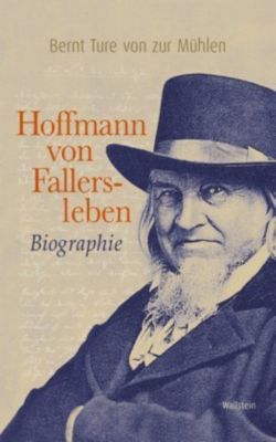 Hoffmann von Fallersleben - Bernt T. von Zur Mühlen | 