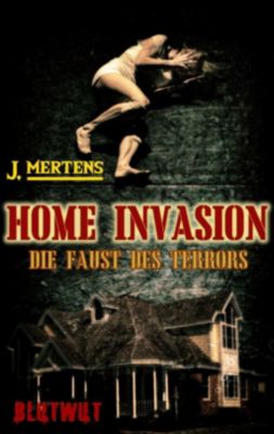 Home Invasion - J. Mertens | 
