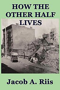 how the other half lives thesis how the other half lives thesis