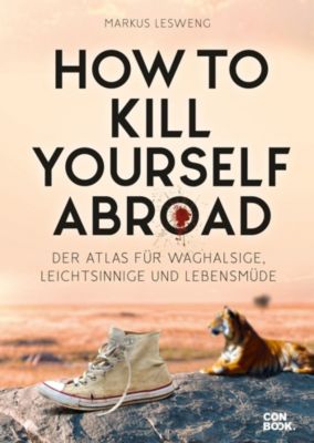How to Kill Yourself Abroad - Markus Lesweng | 