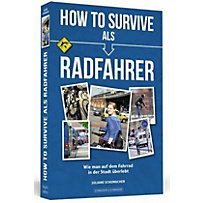 How To Survive als Radfahrer How To Survive als Radfahrer