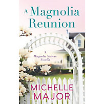 HQN Books: A Magnolia Reunion HQN Books: A Magnolia Reunion