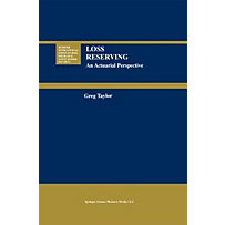 Huebner International Series on Risk, Insurance and Economic Security: Loss Reserving Huebner International Series on Risk, Insurance and Economic Security: Loss Reserving