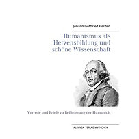 Humanismus als Herzensbildung und schöne Wissenschaft Humanismus als Herzensbildung und schöne Wissenschaft