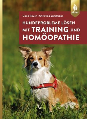 Hundeprobleme lösen mit Training und Homöopathie