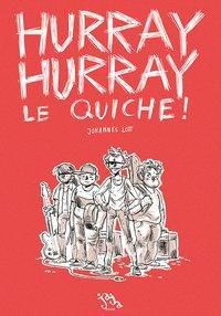 Hurray Hurray Le Quiche! - Johannes Lott | 