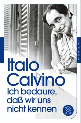 Ich bedaure, daß wir uns nicht kennen - Italo Calvino | 