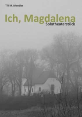 Ich, Magdalena - Till M. Mendler | 