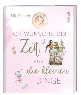 Ich wünsche dir Zeit Buch von Elli Michler versandkostenfrei Weltbild.de