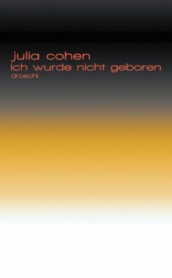 Ich wurde nicht geboren - Julia Cohen | 