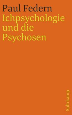 Ichpsychologie und die Psychosen - Paul Federn | 