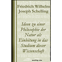 Ideen zu einer Philosophie der Natur als Einleitung in das Studium dieser Wissenschaft Ideen zu einer Philosophie der Natur als Einleitung in das Studium dieser Wissenschaft