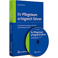 Ihr Pflegeteam erfolgreich führen, m. CD-ROM Ihr Pflegeteam erfolgreich führen, m. CD-ROM