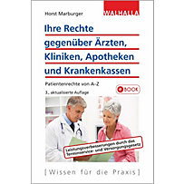 Ihre Rechte gegenüber Ärzten, Kliniken, Apotheken und Krankenkassen Ihre Rechte gegenüber Ärzten, Kliniken, Apotheken und Krankenkassen