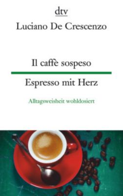 Il caffè sospeso / Espresso mit Herz - Luciano De Crescenzo | 