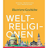 Illustrierte Geschichte der Weltreligionen Illustrierte Geschichte der Weltreligionen