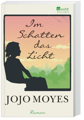 Im Schatten das Licht - Jojo Moyes | 