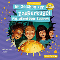 Im Zeichen der Zauberkugel: Das Abenteuer beginnt, 1 Audio-CD Im Zeichen der Zauberkugel: Das Abenteuer beginnt, 1 Audio-CD