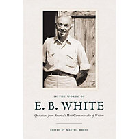 In the Words of E. B. White In the Words of E. B. White