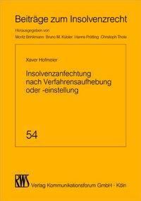 Insolvenzanfechtung nach Verfahrensaufhebung oder -einstellung - Xaver Hofmeier | 