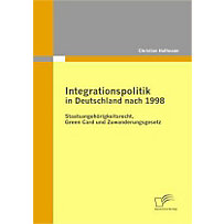 Integrationspolitik in Deutschland nach 1998 Integrationspolitik in Deutschland nach 1998