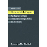 Interkulturalität. Studien zu Sprache, Literatur und Gesellschaft: 12 Literatur als Palimpsest Interkulturalität. Studien zu Sprache, Literatur und Gesellschaft: 12 Literatur als Palimpsest