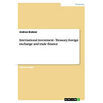 International investment - Treasury, foreign exchange and trade finance International investment - Treasury, foreign exchange and trade finance