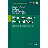Invading Nature - Springer Series in Invasion Ecology: 7 Plant Invasions in Protected Areas Invading Nature - Springer Series in Invasion Ecology: 7 Plant Invasions in Protected Areas