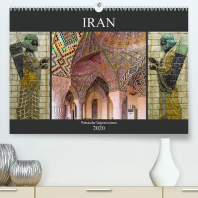 Iran Persische Impressionen Premium Kalender 2020 Din A2 Quer