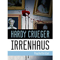 IRRENHAUS - Psychothriller IRRENHAUS - Psychothriller