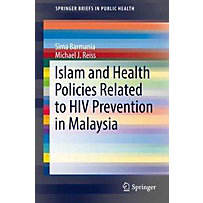 Islam and Health Policies Related to HIV Prevention in Malaysia Islam and Health Policies Related to HIV Prevention in Malaysia