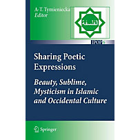 Islamic Philosophy and Occidental Phenomenology in Dialogue: 6 Sharing Poetic Expressions Islamic Philosophy and Occidental Phenomenology in Dialogue: 6 Sharing Poetic Expressions