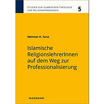 Islamische ReligionslehrerInnen auf dem Weg zur Professionalisierung Islamische ReligionslehrerInnen auf dem Weg zur Professionalisierung