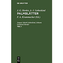 J. G. Herder; A. J. Liebeskind: Palmblätter. Teil 1 J. G. Herder; A. J. Liebeskind: Palmblätter. Teil 1