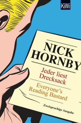 Jeder liest Drecksack / Everyone's Reading Bastard - Nick Hornby | 