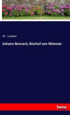 Johann Bernard, Bischof von Münster - W. Cramer | 