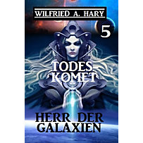John Willard Science Fiction-Serie: 5 Herr der Galaxien 5 - Todeskomet John Willard Science Fiction-Serie: 5 Herr der Galaxien 5 - Todeskomet