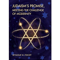 Judaism's Promise, Meeting the Challenge of Modernity Judaism's Promise, Meeting the Challenge of Modernity